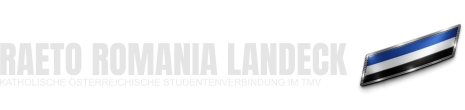 RAETO ROMANIA LANDECK KATHOLISCHE ÖSTERREICHISCHE STUDENTENVERBINDUNG IM TMV
